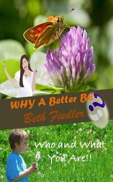 Cover for Beth Fiedler · Why a Better Be (Paperback Book) (2014)