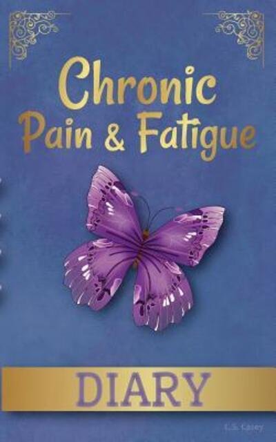 Cover for C S Casey · Chronic Pain &amp; Fatigue Diary (Paperback Bog) (2017)