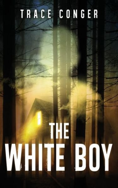 Cover for Trace Conger · The White Boy (Pocketbok) (2017)