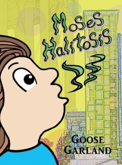 Cover for Goose Garland · Moses Halitosis (Hardcover bog) (2018)