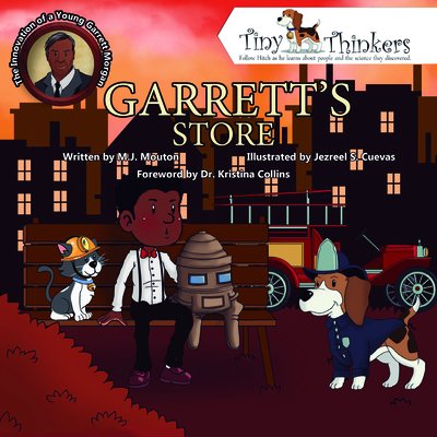 Cover for M. J. Mouton · Garrett's Store: The Ingenuity of a Young Garrett Morgan - Tiny Thinkers (Hardcover Book) (2020)