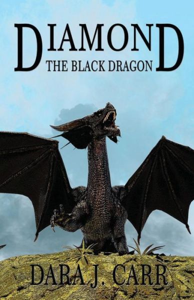 Cover for Dara J Carr · Diamond the Black Dragon (Paperback Book) (2019)