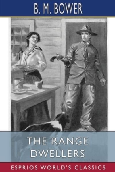 Cover for B M Bower · The Range Dwellers (Esprios Classics) (Paperback Bog) (2024)
