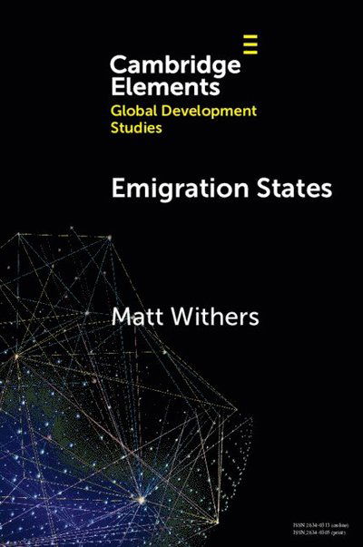 Cover for Withers, Matt (Australian National University) · Emigration States: Migration-Development Policymaking in the Asia-Pacific - Elements in Global Development Studies (Paperback Book) (2025)