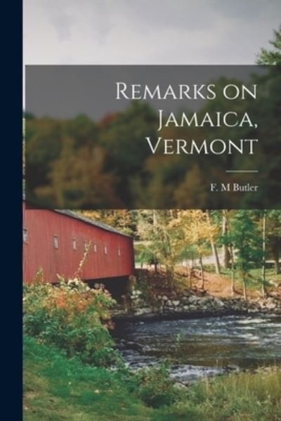 Cover for F M Butler · Remarks on Jamaica, Vermont (Paperback Book) (2021)