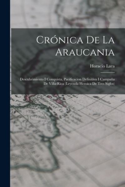 Cover for Horacio Lara · Crónica de la Araucania (Book) (2022)