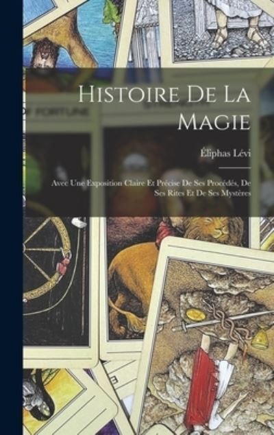 Cover for Éliphas Lévi · Histoire de la Magie (Bok) (2022)