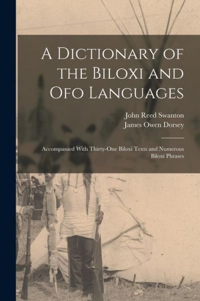 Cover for John Reed Swanton · Dictionary of the Biloxi and Ofo Languages (Book) (2022)