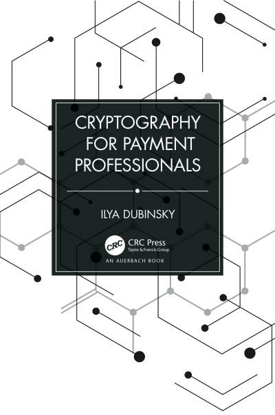 Cover for Ilya Dubinsky · Cryptography for Payment Professionals (Hardcover Book) (2023)