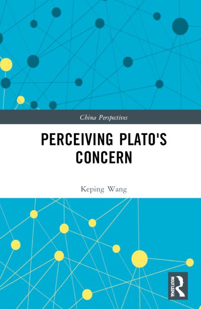 Cover for Keping Wang · Perceiving Plato's Concern - China Perspectives (Hardcover Book) (2025)