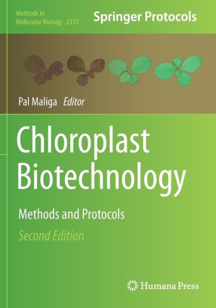 Chloroplast Biotechnology: Methods and Protocols - Methods in Molecular Biology - - Bøger - Springer-Verlag New York Inc. - 9781071614747 - 24. maj 2021