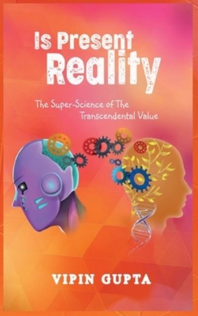 Cover for Vipin Gupta · Is Present Reality (Hardcover Book) (2021)