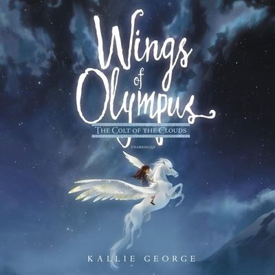Cover for Kallie George · Wings of Olympus: The Colt of the Clouds (CD) (2020)