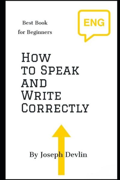 Cover for Joseph Devlin · How to Speak and Write Correctly (Annoted) (Paperback Book) (2019)