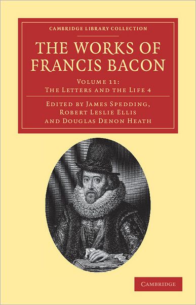 Cover for Francis Bacon · The Works of Francis Bacon - Cambridge Library Collection - Philosophy (Taschenbuch) (2011)