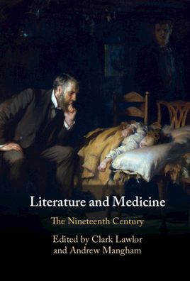 Cover for Mangham, Andrew (University of Reading) · Literature and Medicine: Volume 2: The Nineteenth Century (Hardcover Book) (2021)