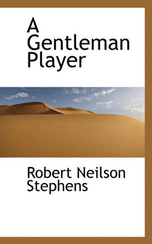 Cover for Robert Neilson Stephens · A Gentleman Player (Paperback Book) (2009)