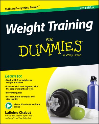 Weight Training For Dummies - LaReine Chabut - Books - John Wiley & Sons Inc - 9781118940747 - January 20, 2015