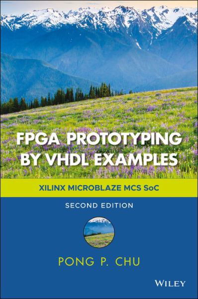 Cover for Chu, Pong P. (Cleveland State University) · FPGA Prototyping by VHDL Examples: Xilinx MicroBlaze MCS SoC (Gebundenes Buch) (2017)