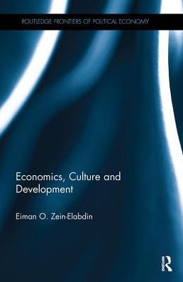 Cover for Zein-Elabdin, Eiman O. (Franklin and Marshall College, USA) · Economics, Culture and Development - Routledge Frontiers of Political Economy (Paperback Book) (2018)