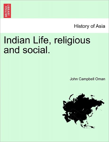 Cover for John Campbell Oman · Indian Life, Religious and Social. (Paperback Book) (2011)