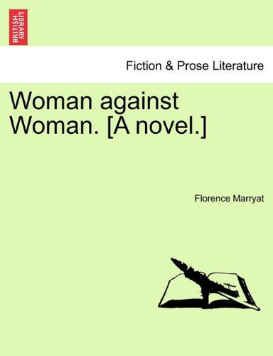 Cover for Florence Marryat · Woman Against Woman. [a Novel.] (Paperback Book) (2011)