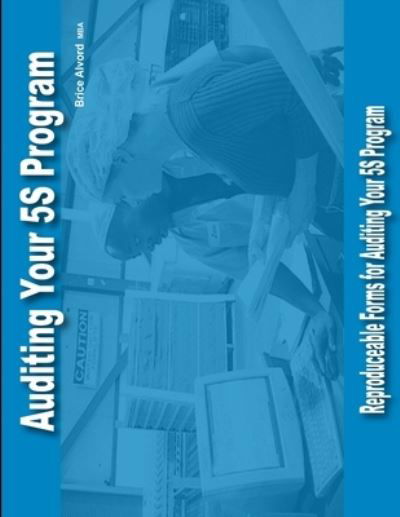 Cover for Brice Alvord · Auditing Your 5S Program (Book) (2011)