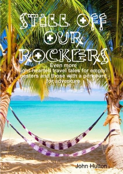 Cover for John Hutton · Still Off Our Rockers (Paperback Book) (2016)