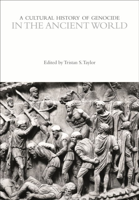 Tristan S. Taylor · A Cultural History of Genocide in the Ancient World - The Cultural Histories Series (Paperback Book) (2024)