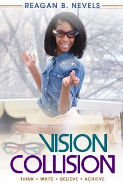 Cover for Reagan B Nevels · Vision Collision (Paperback Book) (2018)