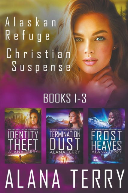 Alaskan Refuge Christian Suspense Series (Books 1-3) - Alana Terry - Books - Draft2Digital - 9781393349747 - April 29, 2020