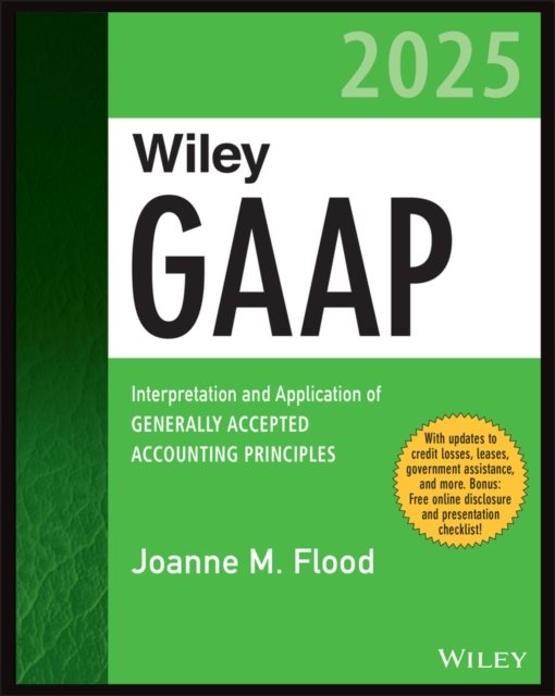 Wiley GAAP 2025: Interpretation and Application of  Generally Accepted Accounting Principles - Flood - Libros - John Wiley & Sons Inc - 9781394199747 - 21 de enero de 2025