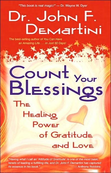 Cover for John F. Demartini · Count Your Blessings: the Healing Power of Gratitude and Love (Pocketbok) (2006)