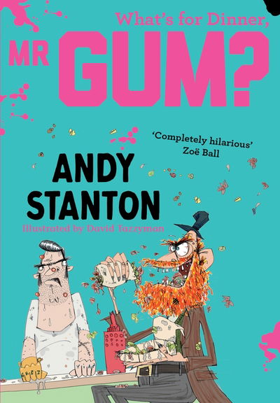 Cover for Andy Stanton · What's for Dinner, Mr Gum? - Mr Gum (Paperback Book) (2019)