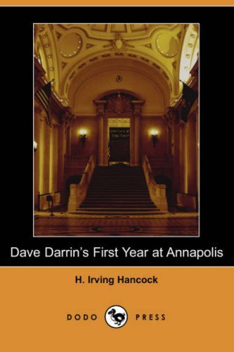 Cover for H. Irving Hancock · Dave Darrin's First Year at Annapolis (Paperback Book) (2007)