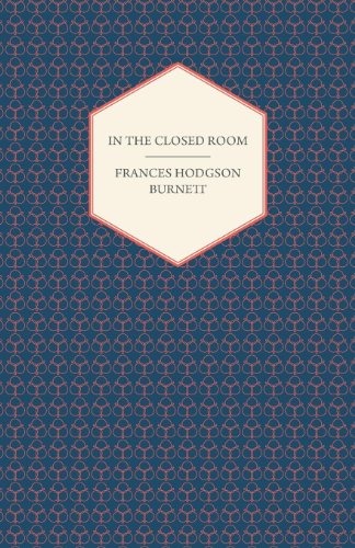 Cover for Frances Hodgson Burnett · In the Closed Room (Paperback Book) (2008)