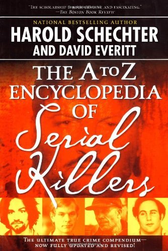 The A-Z Encyclopedia Of Serial Killers: Revised - Harold Schechter - Livres - Simon & Schuster - 9781416521747 - 4 juillet 2006