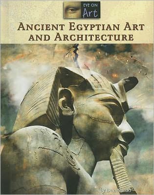 Cover for Don Nardo · Ancient Egyptian Art and Architecture - Eye on Art (Hardcover Book) (2011)