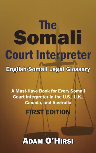 Cover for Adam O'hirsi · The Somali Court Interpreter: a Must-have Book for Every Somali Court Interpreter in the U.s., U.k., Canada, and Australia. (Taschenbuch) (2005)