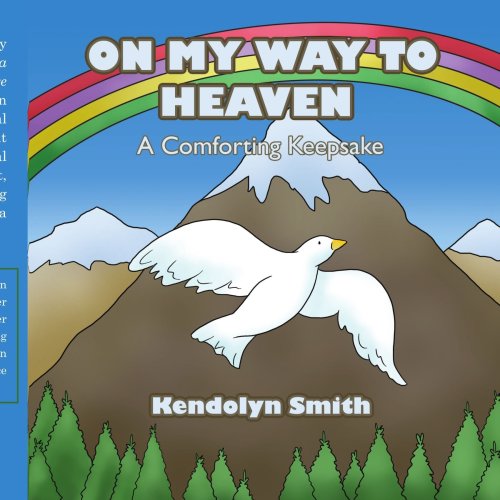 Cover for Kendolyn Smith · On My Way to Heaven: a Comforting Keepsake (Paperback Book) (2007)