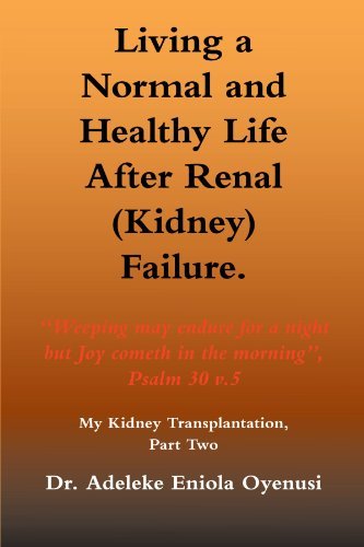 Cover for Dr. Adeleke Eniola Oyenusi · Living a Normal &amp; Healthy Life After Renal (Kidney) Failure: My Kidney Transplantation, Part Two (Pocketbok) (2010)