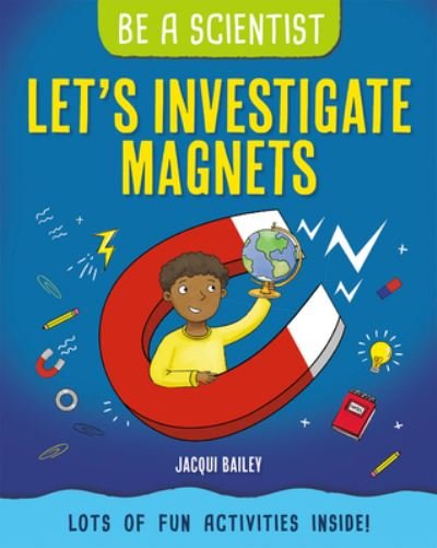 Cover for Jacqui Bailey · Let's Investigate Magnets (Inbunden Bok) (2021)