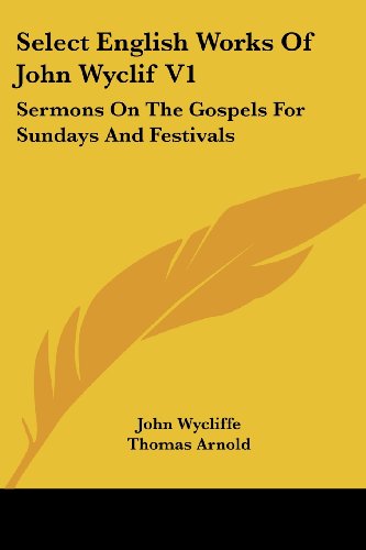 Cover for John Wycliffe · Select English Works of John Wyclif V1: Sermons on the Gospels for Sundays and Festivals (Paperback Book) (2007)