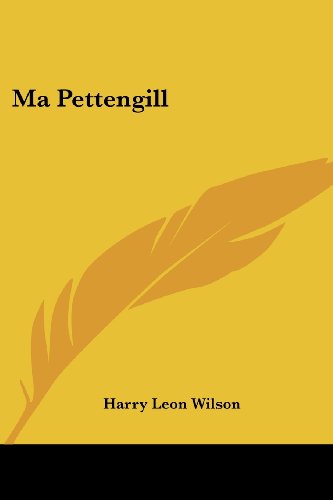 Cover for Harry Leon Wilson · Ma Pettengill (Paperback Book) (2007)