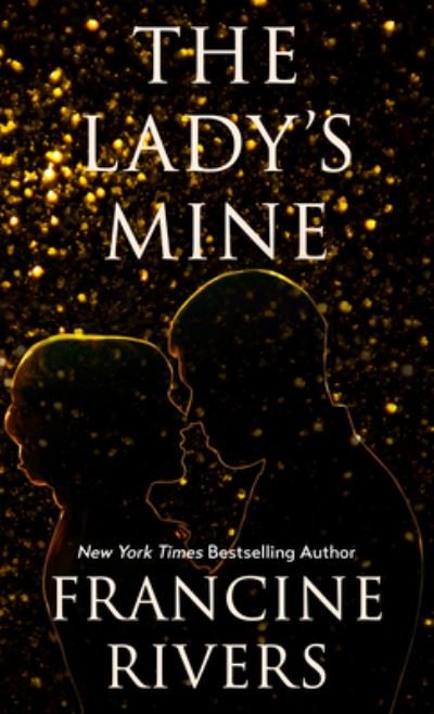 Cover for Francine Rivers · Lady's Mine (N/A) (2022)