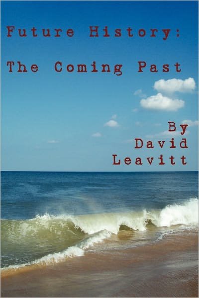 Cover for David Leavitt · Future History: the Coming Past (Paperback Book) (2009)