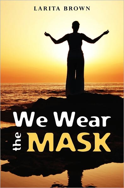 Cover for Larita Brown · We Wear the Mask (Paperback Book) (2009)