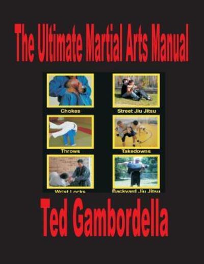 Cover for Ted Gambordella · The Ultimate Martial Arts Manual (Paperback Bog) (2017)