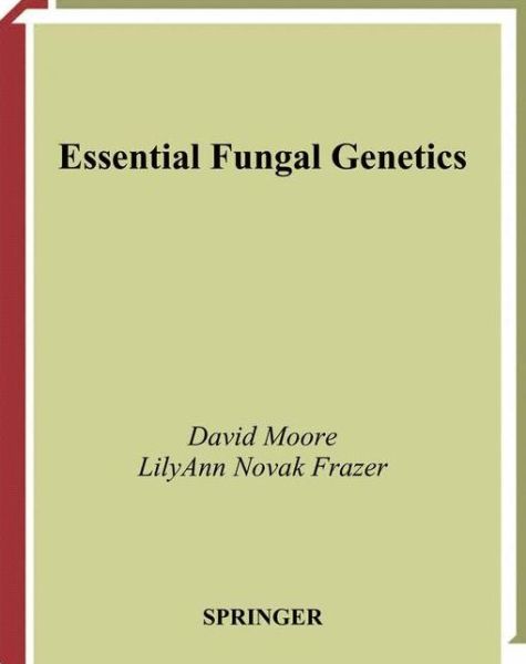 Cover for David Moore · Essential Fungal Genetics (Taschenbuch) [Softcover reprint of the original 1st ed. 2002 edition] (2010)