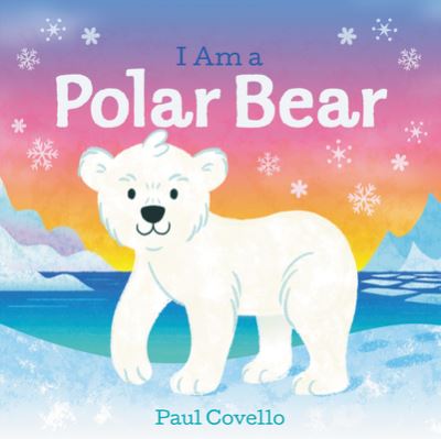 Cover for Paul Covello · I Am a Polar Bear (Board book) (2020)